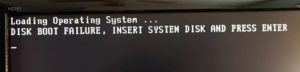 Disk Boot Failure Insert System Disk and Press Enter
