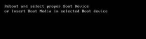 Reboot and select proper Boot Device or Insert Boot Media in selected Boot device and press a key